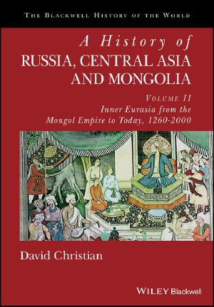 [Blackwell History of the World 01] • A History of Russia, Central Asia and Mongolia, Volume II